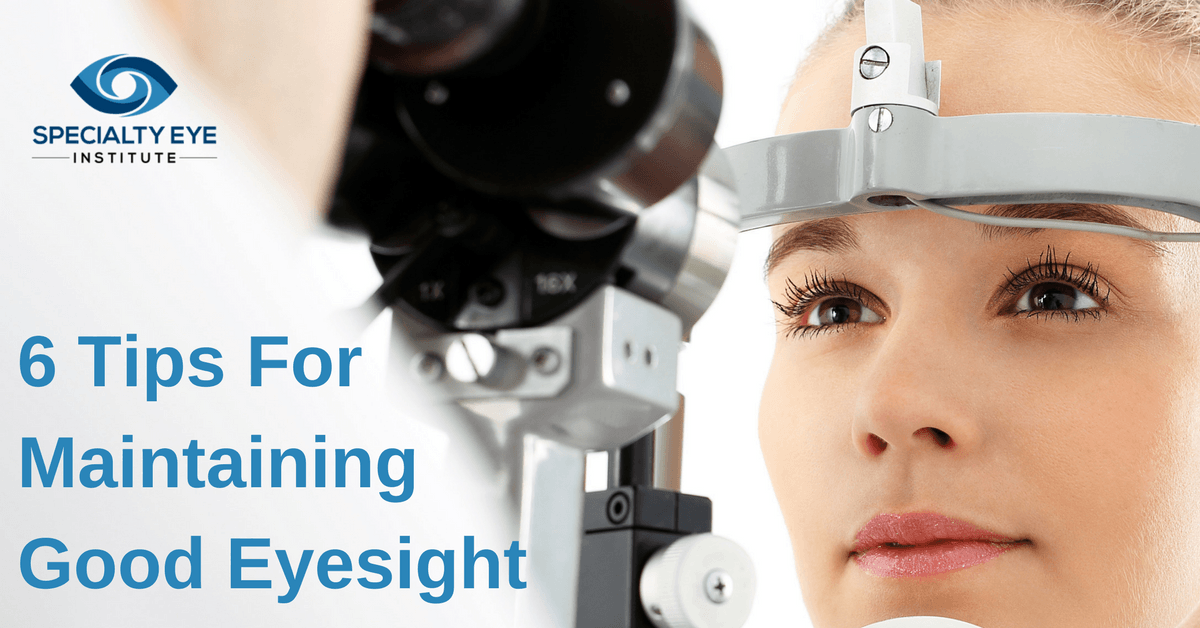 6 Tips For Maintaining Good Eyesight